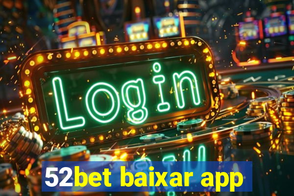 52bet baixar app